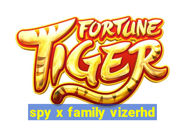 spy x family vizerhd